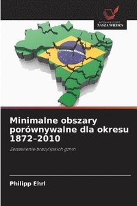 bokomslag Minimalne obszary porównywalne dla okresu 1872-2010