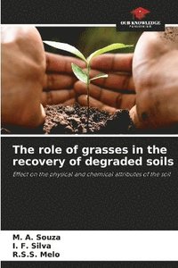 bokomslag role of grasses in the recovery of degraded soils