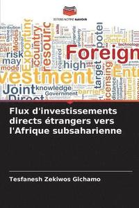 bokomslag Flux d'investissements directs étrangers vers l'Afrique subsaharienne