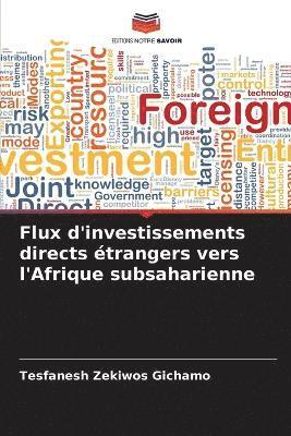 bokomslag Flux d'investissements directs étrangers vers l'Afrique subsaharienne