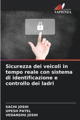 Sachi Joshi, Upesh Patel, Vedanshu Joshi, UPESH PATEL - Sicurezza dei veicoli in tempo reale con sistema di identificazione e controllo dei ladri, Häftad