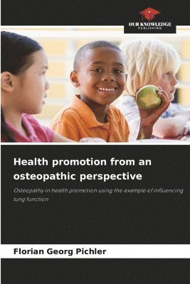 Florian Georg Pichler - Health promotion from an osteopathic perspective, Häftad