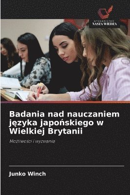 bokomslag Badania nad nauczaniem j?zyka japo?skiego w Wielkiej Brytanii
