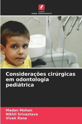 Madan Mohan, Nikhil Srivastava, Vivek Rana - Considerações cirúrgicas em odontologia pediátrica, Häftad