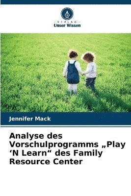 bokomslag Analyse des Vorschulprogramms "Play 'N Learn" des Family Resource Center