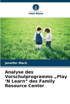 Jennifer Mack - Analyse des Vorschulprogramms "Play 'N Learn" des Family Resource Center, Häftad
