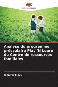 bokomslag Analyse du programme préscolaire Play 'N Learn du Centre de ressources familiales