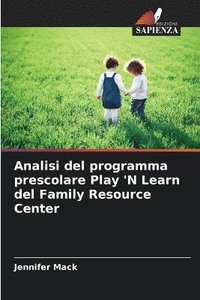 bokomslag Analisi del programma prescolare Play 'N Learn del Family Resource Center