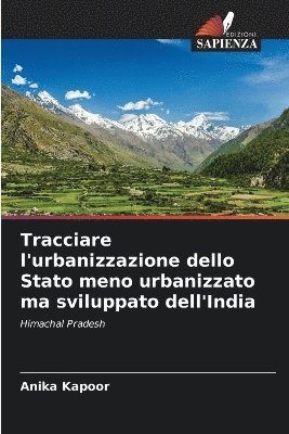 bokomslag Tracciare l'urbanizzazione dello Stato meno urbanizzato ma sviluppato dell'India