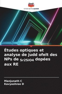 Manjunath C, Kavyashree D, KAVYASHREE D - Études optiques et analyse de judd ofelt des NPs de Sr2SiO4 dopées aux RE, Häftad