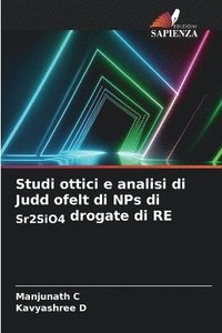 bokomslag Studi ottici e analisi di Judd ofelt di NPs di Sr2SiO4 drogate di RE