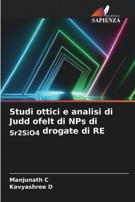 bokomslag Studi ottici e analisi di Judd ofelt di NPs di Sr2SiO4 drogate di RE