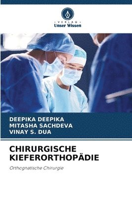 Deepika Deepika, Mitasha Sachdeva, Vinay S Dua - Chirurgische Kieferorthopädie, Häftad