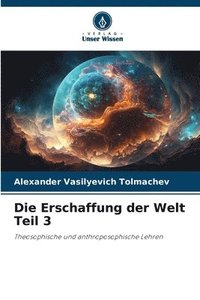 bokomslag Die Erschaffung der Welt Teil 3