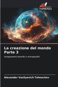 bokomslag La creazione del mondo Parte 3