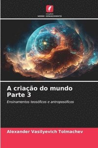 bokomslag A criação do mundo Parte 3