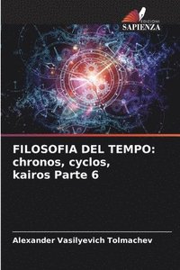 bokomslag FILOSOFIA DEL TEMPO: chronos, cyclos, kairos Parte 6