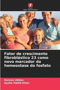 bokomslag Fator de crescimento fibroblástico 23 como novo marcador da homeostase do fosfato