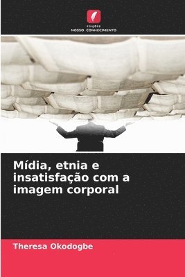 bokomslag Okodogbe, T: Mídia, etnia e insatisfação com a imagem corpor