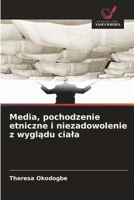 Media, pochodzenie etniczne i niezadowolenie z wyglądu ciala