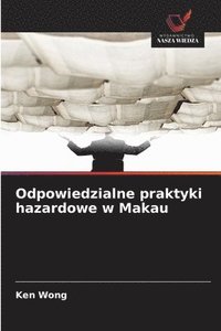 bokomslag Odpowiedzialne praktyki hazardowe w Makau