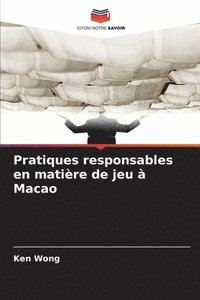 bokomslag Pratiques responsables en matière de jeu à Macao