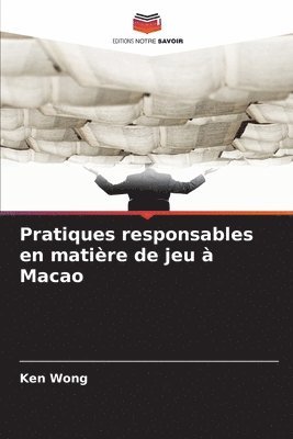 bokomslag Pratiques responsables en matière de jeu à Macao