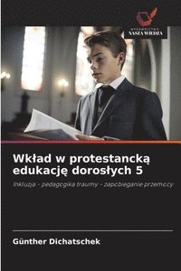 bokomslag Wklad w protestanck? edukacj? doroslych 5