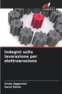 bokomslag Indagini sulla lavorazione per elettroerosione