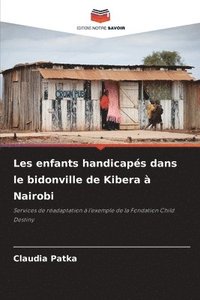 bokomslag Les enfants handicapés dans le bidonville de Kibera à Nairobi