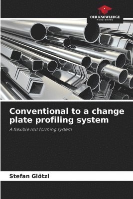 Stefan Glötzl - Conventional to a change plate profiling system, Häftad
