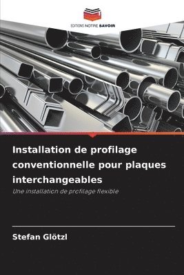 Stefan Glötzl - Installation de profilage conventionnelle pour plaques interchangeables, Häftad
