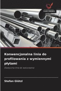 bokomslag Konwencjonalna linia do profilowania z wymiennymi plytami