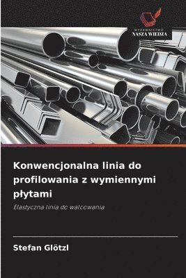 bokomslag Konwencjonalna linia do profilowania z wymiennymi plytami