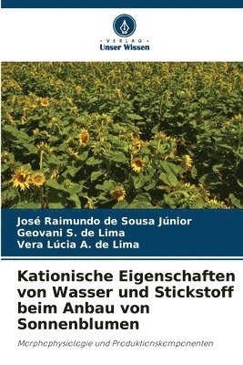 bokomslag Kationische Eigenschaften von Wasser und Stickstoff beim Anbau von Sonnenblumen