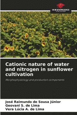 Cationic nature of water and nitrogen in sunflower cultivation
