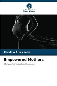 bokomslag Empowered Mothers