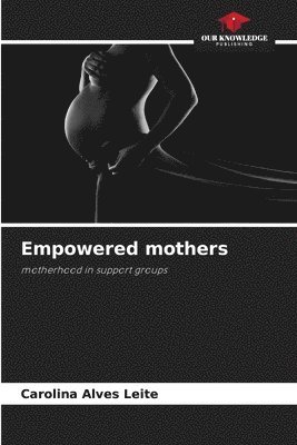 bokomslag Empowered mothers