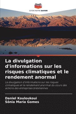 Daniel Kouloukoui, Sônia Maria Gomes - divulgation d'informations sur les risques climatiques et le rendement anormal, Häftad