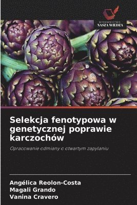 Angélica Reolon-Costa, Magali Grando, Vanina Cravero - Selekcja fenotypowa w genetycznej poprawie karczochów, Häftad