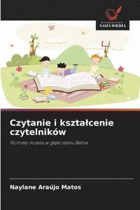 bokomslag Czytanie i kszta¿cenie czytelników