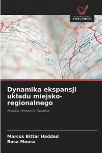bokomslag Dynamika ekspansji ukladu miejsko-regionalnego