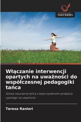 Wlączanie interwencji opartych na uważności do wspólczesnej pedagogiki tańca