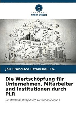 Jair Francisco Estanislau Fo, Jair Francisco Estanislau Fo. - Wertschöpfung für Unternehmen, Mitarbeiter und Institutionen durch PLR, Häftad