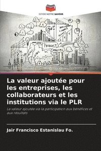 bokomslag La valeur ajoutée pour les entreprises, les collaborateurs et les institutions via le PLR