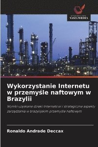 bokomslag Wykorzystanie Internetu w przemy?le naftowym w Brazylii
