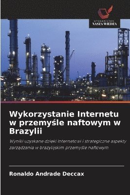 bokomslag Wykorzystanie Internetu w przemy?le naftowym w Brazylii