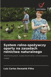 bokomslag System rolno-spo?ywczy oparty na zasadach rolnictwa naturalnego