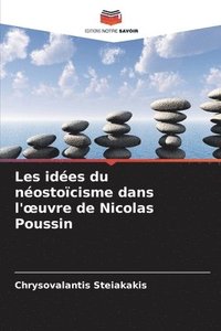 bokomslag Les idées du néostoïcisme dans l'¿uvre de Nicolas Poussin