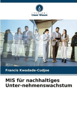 Francis Kwadade-Cudjoe - MIS für nachhaltiges Unter-nehmenswachstum, Häftad